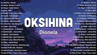 OPM Tagalog Top Songs 2024 Playlist  Best OPM Tagalog Love Songs  Oksihina - Dionela, Sining 