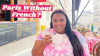 Paris Without Speaking FRENCH?! (Metro, Dining, Attractions, Etc.) 