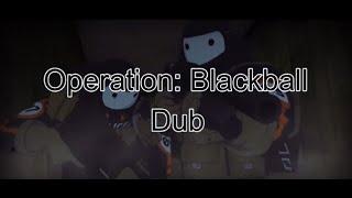 Operation Blackball: Dubbed With Combine Voices