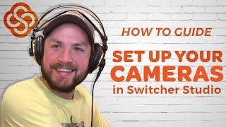 Switcher 101: Cameras & Set Up in Switcher Studio