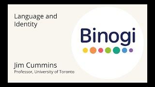 Jim Cummins - Language and Identity - Binogi