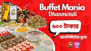 Best Buffet at Only 600 Taka || Buffet Mania Review