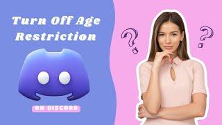 How To Turn Off Age Restriction On Discord -  2023