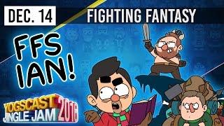 FFS IAN - FIGHTING FANTASY- YOGSCAST JINGLE JAM - 14th December 2016