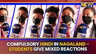 MIXED REACTIONS OF NAGALAND STUDENTS OVER COMPULSORY HINDI SUBJECT