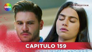 No Te Vayas Sin Mi | Capitulo 159 - HD