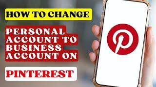 How to Change Personal Account to Business Account on Pinterest