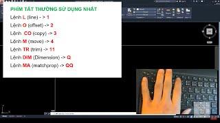  AutoCAD cơ bản - Bài 8: Cài đặt phím tắt trong autoCAD và cách đặt tay để thao tác nhanh