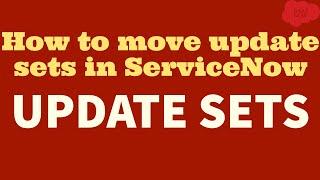 What is Update Set in ServiceNow and How to Manage Update Sets in ServiceNow