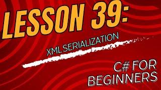 Lesson 39 XML serialization