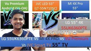 LG 55UK6360 PTE Vs MI 4X PRO Vs VU Premium Android Vs JVC Smart TV 55 Inch TV