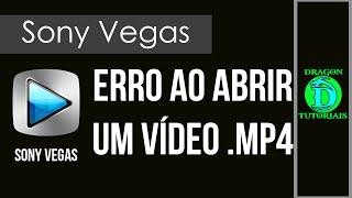 Como resolver o erro do Sony Vegas não abrir vídeos MP4