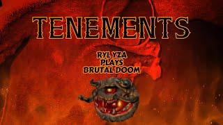 BRUTAL DOOM / TENEMENTS / OMG RYL YZA PLAYS FPS !