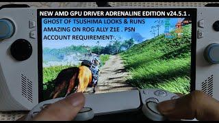 Ghost of Tsushima Looks & Runs Amazing On Rog Ally | New AMD GPU Driver Adrenalin 24.5.1 PSN Account