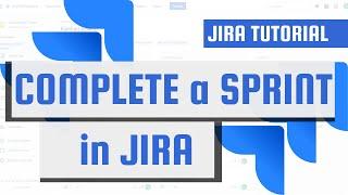 COMPLETE a SPRINT in JIRA