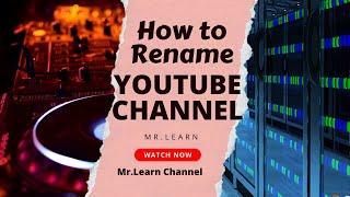 How to change YouTube Channel name | Rename YouTube channel | Mr Learn | InfoTech