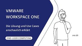 VMware Workspace ONE // Die Komplettlösung für digitale Arbeitsplätze