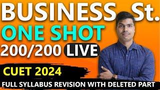 LIVE | BUSINESS STUDIES ONE SHOT REVISION. CUET 2024. INCLUDING DELETED PORTION | 200/200 GUARANTEE