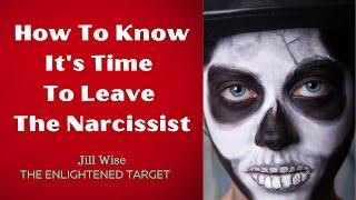 How to Know it's Time to Leave the Narcissist