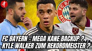 FC BAYERN - MEGA KANE BACKUP | Füllkrug & Kyle Walker Transfer? | Musiala & Real Madrid | Buli News