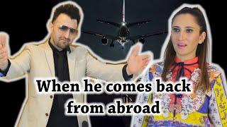 When He Comes Back From Abroad | OZZY RAJA