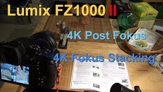 Anleitung 4K Post Fokus & 4K Focus Stacking Lumix FZ1000 II Howto Deutsch