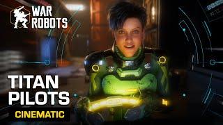 WAR ROBOTS CINEMATIC - Titan Pilots