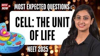 Cell: The unit of life |  | NEET Biology | Most Expected Questions | NEET 2025