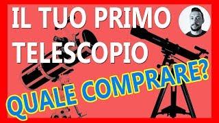 Il tuo primo telescopio | PARTE 5: Quale comprare? Alcuni modelli e prezzi!