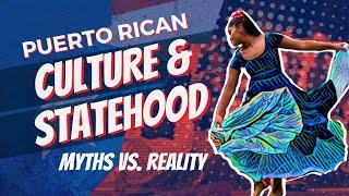 Puerto Rican Culture & Statehood | Myths vs. Reality #explainervideo