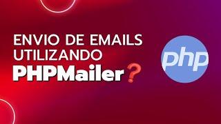 Aprenda a Enviar Emails com PHP utilizando a biblioteca PHPMailer (SMTP)