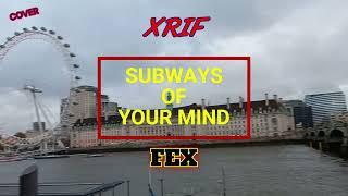 XRIF - Subways Of Your Mind, the most mysterious song in the internet (cover), tribute to FEX lyrics