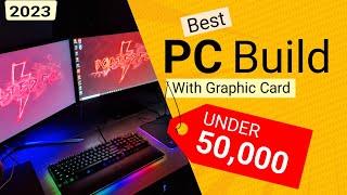 (2023) PC Build Under 50000, Best PC Build Under 50000 With Graphics Card