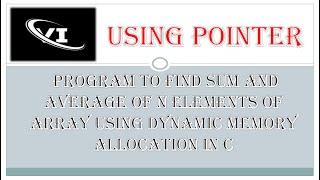 Program to find sum and average of n elements of array using dynamic memory allocation in c