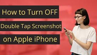 How to Turn off Double Tap Screenshot on iPhone 16, 15, 14 [iOS 18]