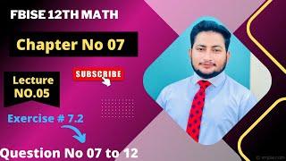 12th Class Math Exercise 7.2 | 2nd year mathematics Chapter 7 Exercise 7.2 Questions 7 to 12