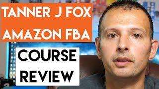 Tanner J Fox | Amazon FBA Course Review