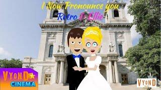 I Now Pronounce You Retro & Ellie (2025) | @RetroMiller1997  | VYONDCINEMA