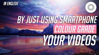 Colour grade your video  with your smartphone  !