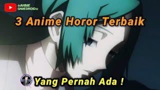 3 Anime Horror Terbaik Yang Pernah Ada | Anime Gamedroid