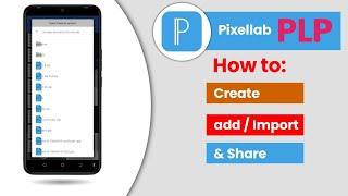 How to create, add, import and share PLP files in pixellab