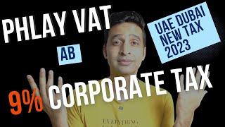 UAE Dubai VAT & Corporate Tax 2023 Explained | Phlay VAT AB CORPORATE TAX