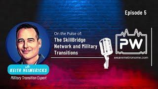 5. Keith Heimericks on the SkillBridge Network and Military Transitions