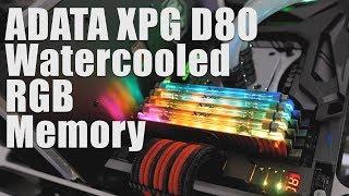 Watercooled and RGB Memory? ADATA Spectrix D80 Memory