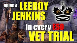 ESO - I do a Leeroy Jenkins in every vet trial in The Elder Scrolls Online