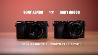 Should you still buy the Sony A6000 in 2020?! SONY A6400 VS A6000 REVIEW