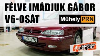 MűhelyPRN 98.: Félve imádjuk Gábor V6-osát (Citroën Xantia V6)