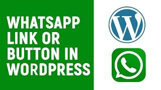 How to Create a WhatsApp Link and Button in WordPress Website