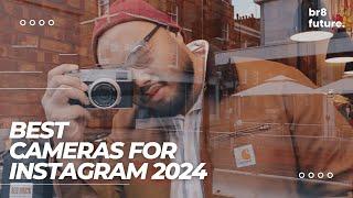 Best Cameras For Instagram 2024  Make Your Feed Looks Better