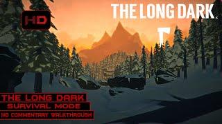 The Long Dark | Survival Mode - Climbing the Mountain | Gameplay No Commentary | Stalker Difficulty